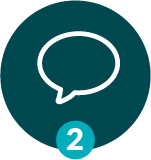 Graphic for second step in process, dark teal circle with a white line drawing of a speech bubble and the number two.